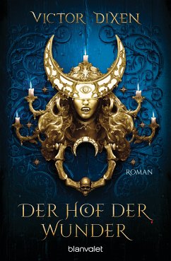 Der Hof der Wunder / Vampyria Bd.2 (eBook, ePUB) - Dixen, Victor