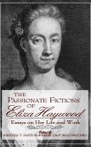 The Passionate Fictions of Eliza Haywood (eBook, ePUB) The Passionate Fictions of Eliza Haywood (eBook, ePUB)