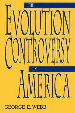 The Evolution Controversy in America (eBook, ePUB) - Webb, George E.
