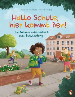 Hallo Schule, hier kommt Ben! - Ein Mitmach-Bilderbuch zum Schulanfang (eBook, ePUB) - Vogel, Johanna von