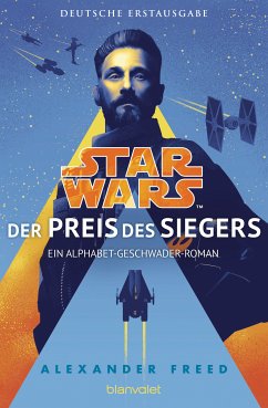 Der Preis des Siegers / Star Wars - Alphabet Geschwader Bd.3 (eBook, ePUB) - Freed, Alexander