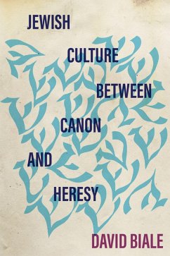 Jewish Culture between Canon and Heresy (eBook, ePUB) - Biale, David