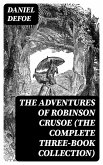 The Adventures of Robinson Crusoe (The Complete Three-Book Collection) (eBook, ePUB)
