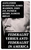 Federalist Versus Anti-Federalist in America (eBook, ePUB)