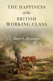 The Happiness of the British Working Class (eBook, ePUB)
