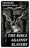 The Bible Against Slavery (eBook, ePUB)