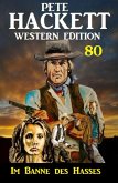 ¿Im Banne des Hasses: Pete Hackett Western Edition 80 (eBook, ePUB)