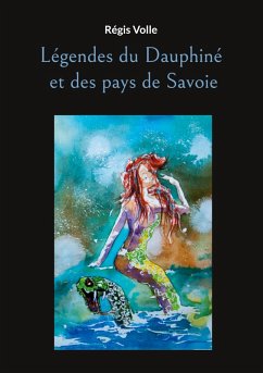Légendes du Dauphiné et des pays de Savoie (eBook, ePUB) Légendes du Dauphiné et des pays de Savoie (eBook, ePUB)