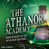The Athanor Academy - Wenn es nicht gut ist, ist es nicht das Ende (Band 3) (MP3-Download)