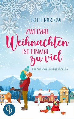 Zweimal Weihnachten ist einmal zu viel (eBook, ePUB) - Harlow, Lotti