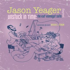 Stuck In Time The Kurt Vonnegut Suite - Yeager,Jason