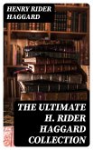 The Ultimate H. Rider Haggard Collection (eBook, ePUB)