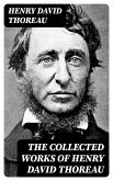 The Collected Works of Henry David Thoreau (eBook, ePUB)