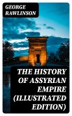 The History of Assyrian Empire (Illustrated Edition) (eBook, ePUB)