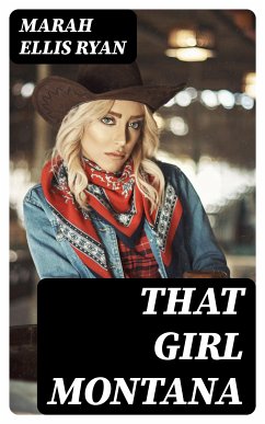 That Girl Montana (eBook, ePUB) - Ryan, Marah Ellis