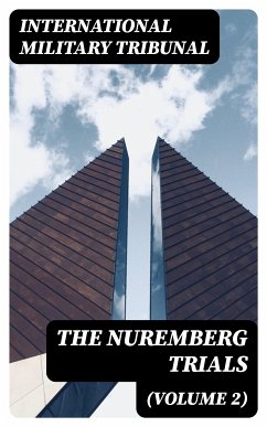 The Nuremberg Trials (Volume 2) (eBook, ePUB) - Tribunal, International Military