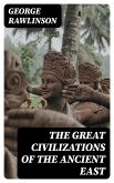 The Great Civilizations of the Ancient East (eBook, ePUB)