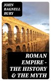 Roman Empire - The History & the Myth (eBook, ePUB)