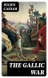 The Gallic War (eBook, ePUB) - Bild 1