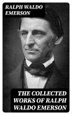 The Collected Works of Ralph Waldo Emerson (eBook, ePUB)