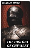 The History of Chivalry (eBook, ePUB)