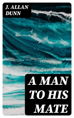 A Man to His Mate (eBook, ePUB) - Dunn, J. Allan