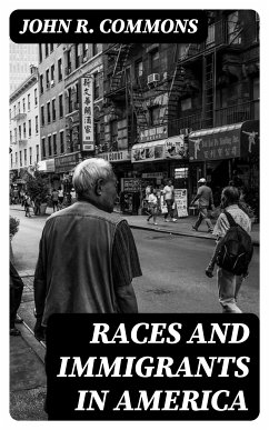 Races and Immigrants in America (eBook, ePUB) - Commons, John R.