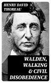 Walden, Walking & Civil Disobedience (eBook, ePUB)