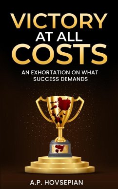 Victory At All Costs (eBook, ePUB) - Hovsepian, A. P.