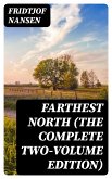 Farthest North (The Complete Two-Volume Edition) (eBook, ePUB)