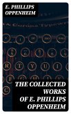 The Collected Works of E. Phillips Oppenheim (eBook, ePUB)