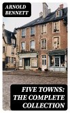 Five Towns: The Complete Collection (eBook, ePUB)