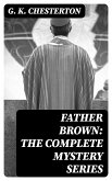 Father Brown: The Complete Mystery Series (eBook, ePUB)