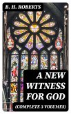 A New Witness for God (Complete 3 Volumes) (eBook, ePUB)