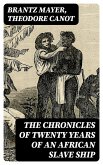 The Chronicles of Twenty Years of an African Slave Ship (eBook, ePUB)