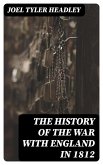 The History of the War with England in 1812 (eBook, ePUB)
