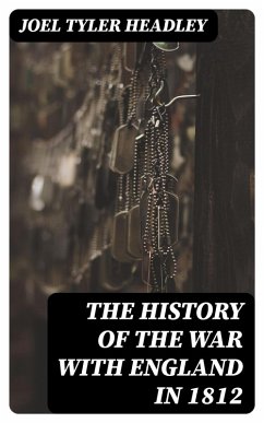 Cover The History of the War with England in 1812 (eBook, ePUB)