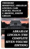 Abraham Lincoln (The Complete Seven-Volume Edition) (eBook, ePUB)