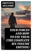 Your Forces and How to Use Them (The Complete Six-Volume Edition) (eBook, ePUB)