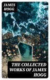 The Collected Works of James Hogg (eBook, ePUB)