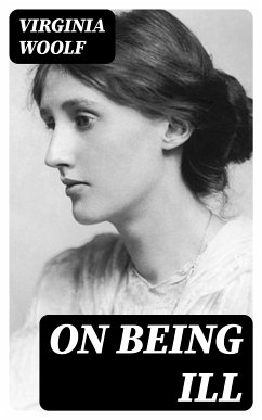 On Being Ill (eBook, ePUB) - Woolf, Virginia