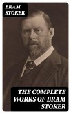 The Complete Works of Bram Stoker (eBook, ePUB)