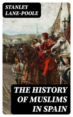 The History of Muslims in Spain (eBook, ePUB) - Lane-Poole, Stanley