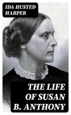 The Life of Susan B. Anthony (eBook, ePUB)