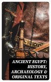 Ancient Egypt: History, Archaeology & Original Texts (eBook, ePUB)