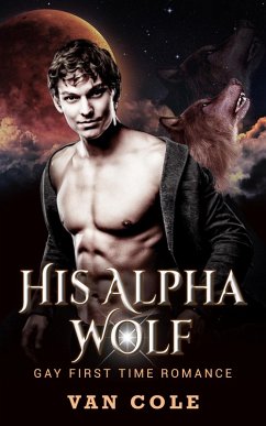 Cover His Alpha Wolf: Gay First Time Romance (eBook, ePUB)