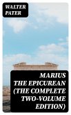 Marius the Epicurean (The Complete Two-Volume Edition) (eBook, ePUB)