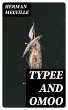 Typee and Omoo (eBook, ePUB) - Bild 1
