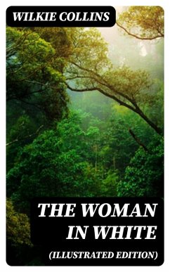 The Woman in White (Illustrated Edition) (eBook, ePUB) - Collins, Wilkie