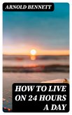 How to Live on 24 Hours a Day (eBook, ePUB)